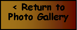 Text Box: < Return to Photo Gallery