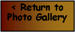 Text Box: < Return to Photo Gallery