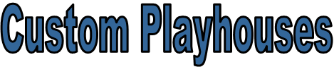 Custom Playhouses