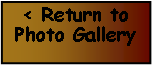 Text Box: < Return to Photo Gallery