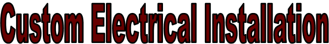 Custom Electrical Installation
