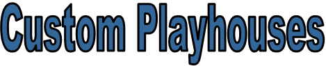 Custom Playhouses
