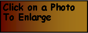 Text Box: Click on a Photo To Enlarge