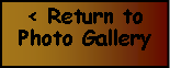 Text Box: < Return to Photo Gallery